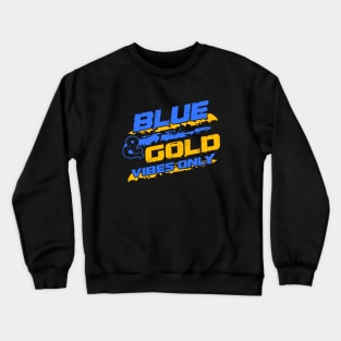 Blue and Gold Vibes Only - Game Day Sport Crewneck Sweatshirt